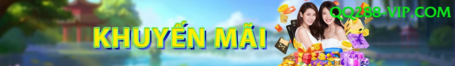 Khuyến Mãi - qq288 - Cập nhật